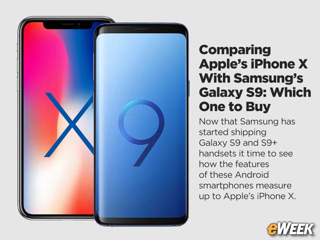 Comparing Apple’s iPhone X With Samsung’s Galaxy S9: Which One to Buy
